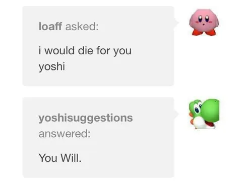 I Would Die for You Yoshi