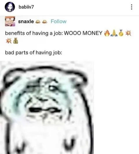 Benefits and Bad Parts of Having a Job