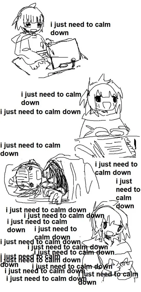 I Just Need to Calm Down