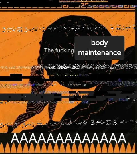 The Fucking Body Maintenance