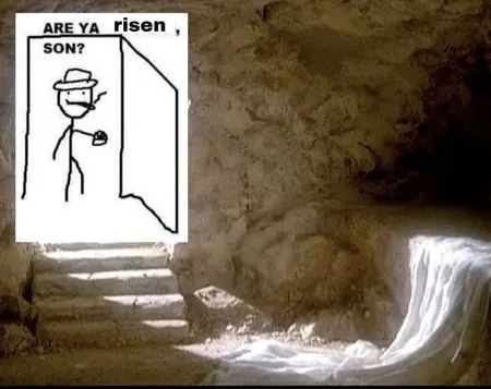 Are Ya Risen, Son?