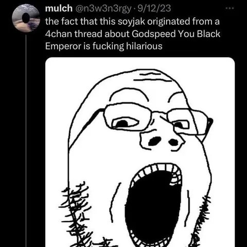 Soyjak Godspeed You Black Emperor