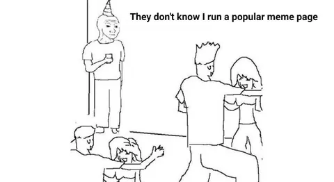 They Don't Know Meme Page