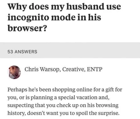 Why Does He Use Incognito Mode