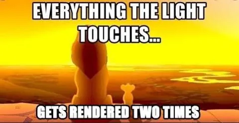 Everything the Light Touches Gets Rendered Twice