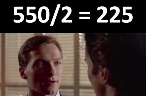 550 Divided by Two Equals 225