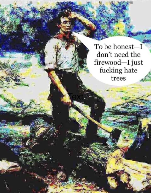 I Just Fucking Hate Trees