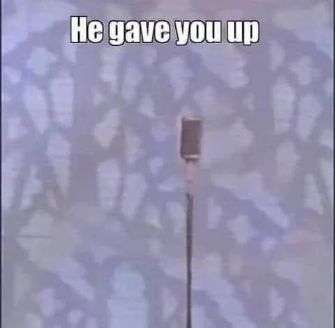 He Gave You Up