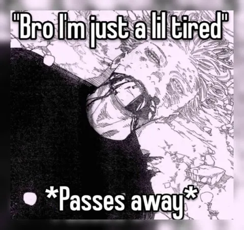 Bro Is Just a Lil Tired