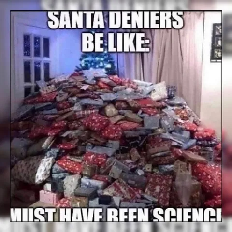 Santa Deniers Be Like