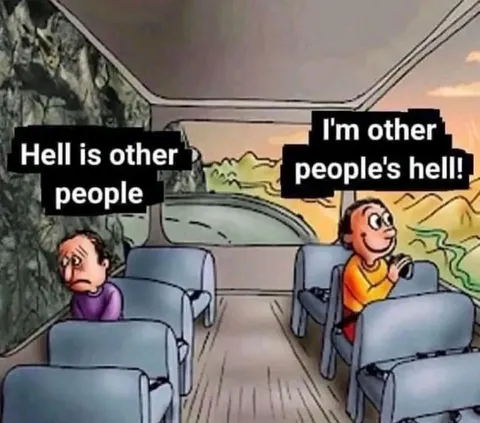 Hell Is Other People
