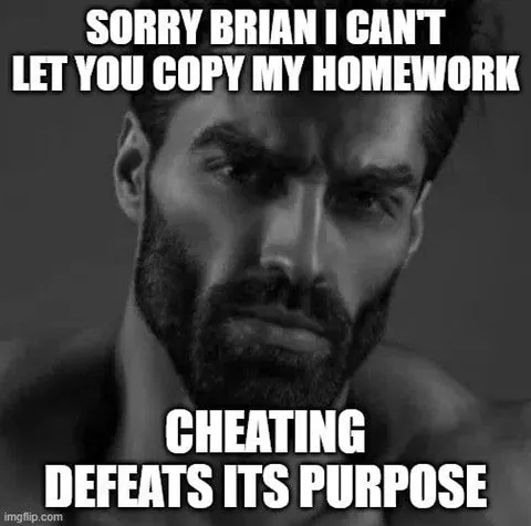 Cheating Defeats Its Purpose