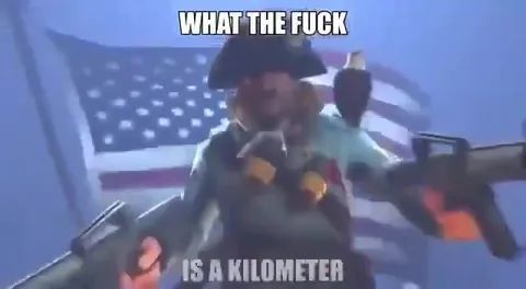 What the fuck is a kilometer