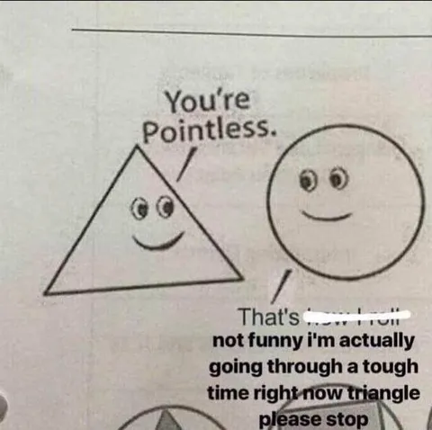 Pointless Triangle Takes It Personally
