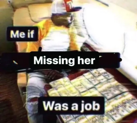 Missing Her Was a Job
