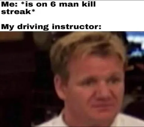 Driving Instructor on a Killstreak