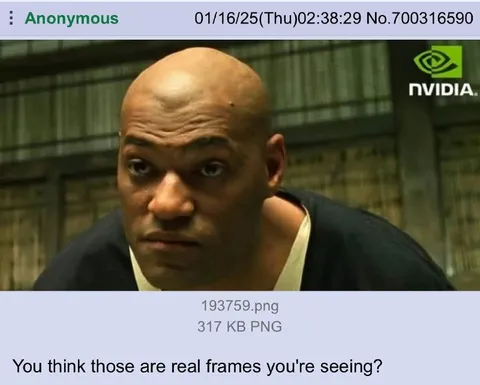 You Think Those Are Real Frames