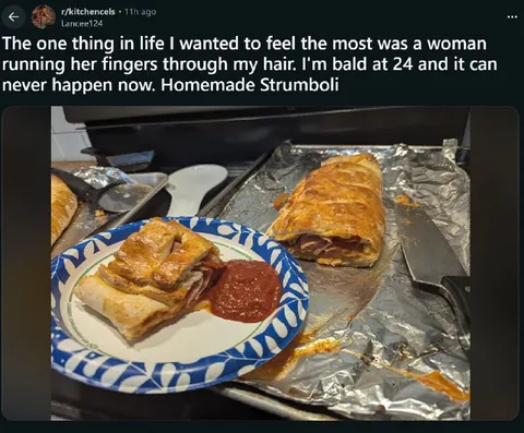 Bald at 24 Homemade Strumboli