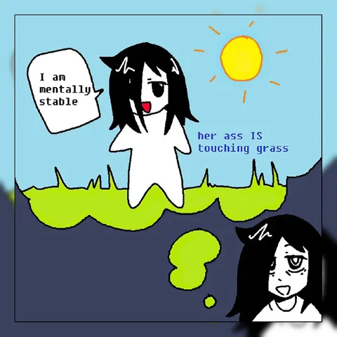 Mentally Stable Touching Grass