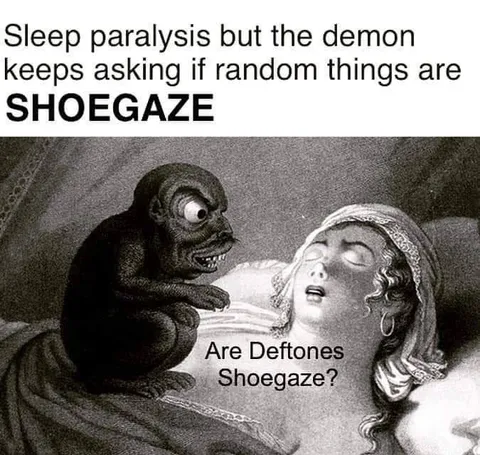 Sleep Paralysis Demon Asks About Shoegaze