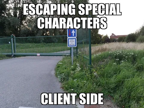 Escaping Special Characters Client Side