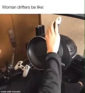 Woman Drifters Be Like