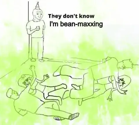 They Don't Know I'm Bean-Maxxing