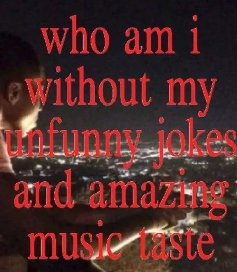 Who Am I Without My Jokes
