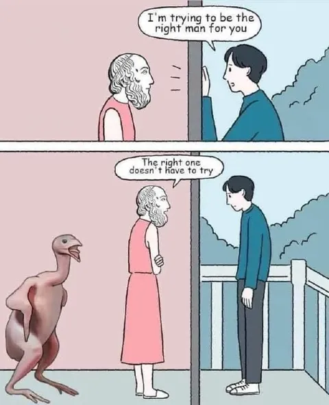 The Right One Doesn't Have to Try