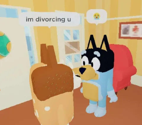 Bluey Says Im Divorcing U
