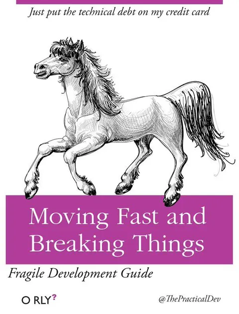 Moving Fast and Breaking Things