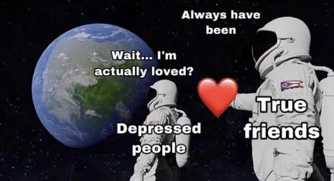 Depressed People Have True Friends
