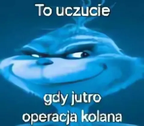To uczucie przed operacją kolana