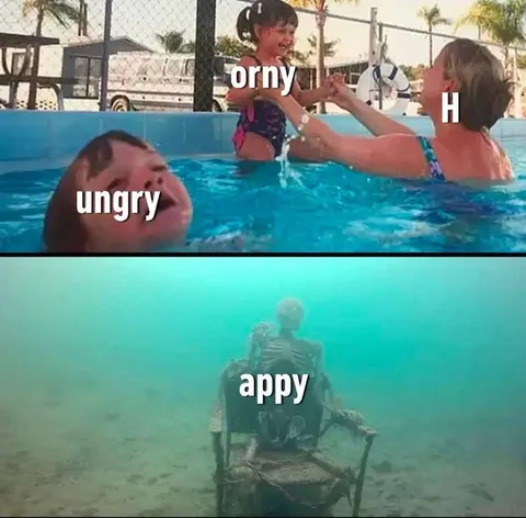 Horny Hungry Happy Pool Meme