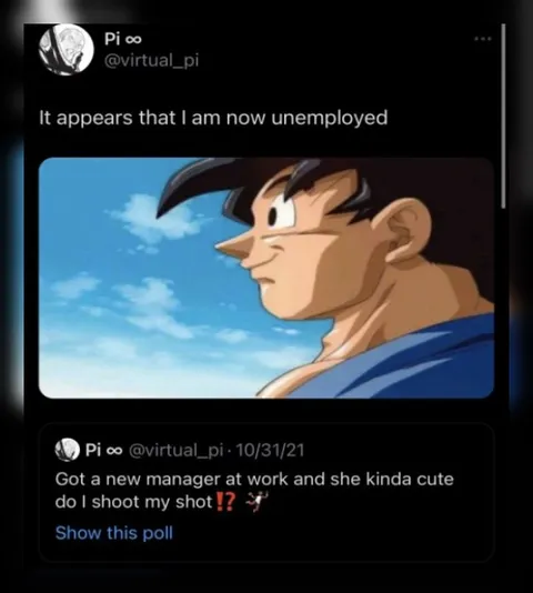 Unemployed After Shooting My Shot