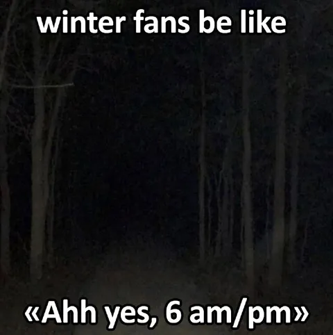 Winter Fans at 6 AM/PM