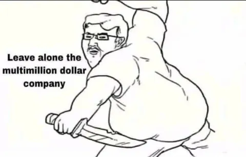 Leave Alone the Multimillion Dollar Company