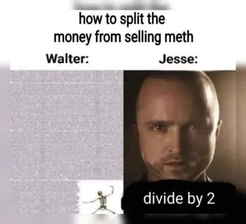 Walter and Jesse Split the Money