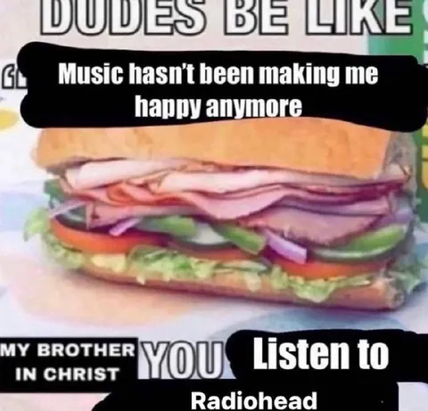 Listen to Radiohead sandwich meme