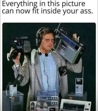 Everything Fits Inside Your Ass