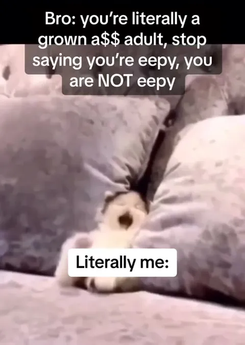 Adult Who Is Still Eepy