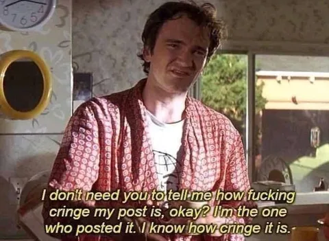 I Know My Post Is Cringe