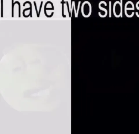 I Have Two Sides