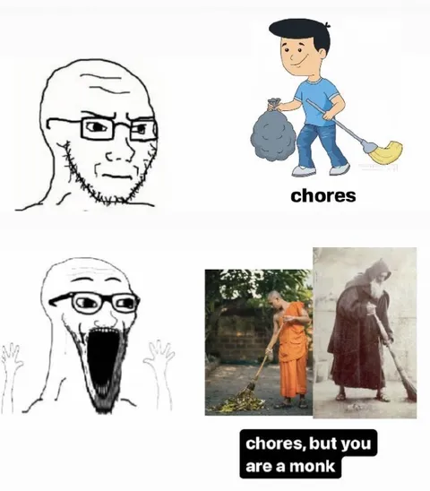 Chores, But You Are a Monk