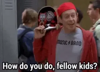 How Do You Do, Fellow Kids?