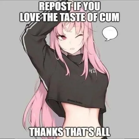 Repost If You Love Cum