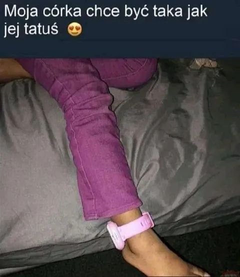 Moja córka chce byť taka jak jej tatús