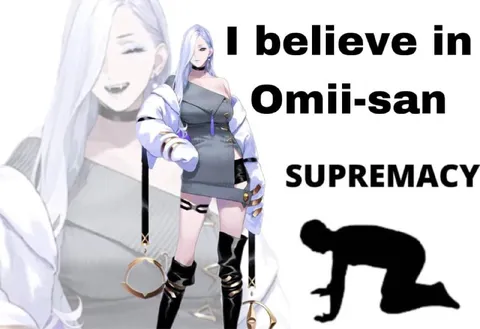 I Believe in Omii-san Supremacy