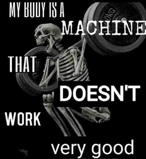 My Body Is a Machine That Doesn't Work