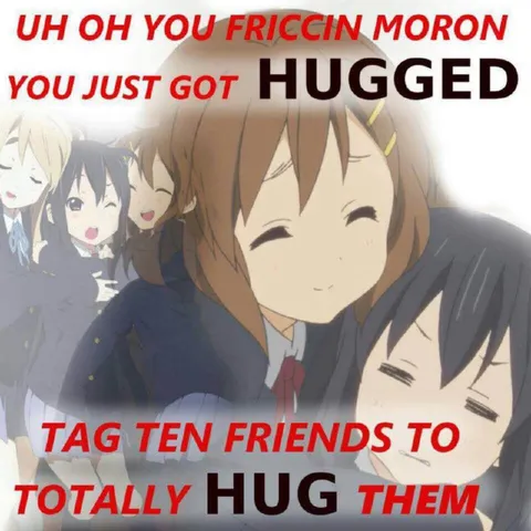 You Just Got Hugged